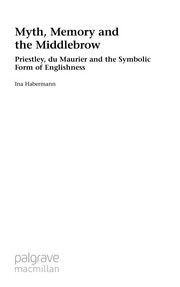 Front cover of Myth, memory and the middlebrow by Ina Habermann