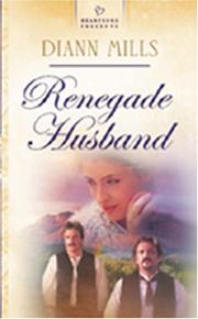 Front cover of Renegade husband by DiAnn Mills