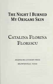 Front cover of The night I burned my origami skin by Catalina Florina Florescu