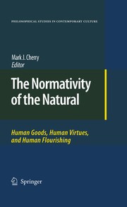 Front cover of The normativity of the natural by Mark J. Cherry