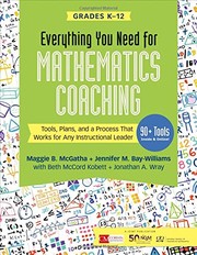 Front cover of Everything You Need for Mathematics Coaching: Tools, Plans, and a Process That Works for Any Instructional Leader, Grades K-12 (Corwin Mathematics Series) by Maggie B. McGatha