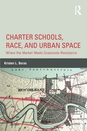 Front cover of Charter Schools, Race, and Urban Space by Kristen L. Buras