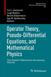 Front cover of Operator Theory, Pseudo-Differential Equations, and Mathematical Physics by Yuri I. Karlovich