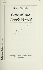 Front cover of Out of the dark world by Grace Chetwin
