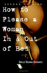 Front cover of How To Please A Woman In & Out Of Bed by Daylle Deanna Schwartz