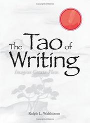 Front cover of The Tao of writing by Ralph L. Wahlstrom