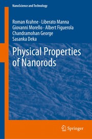 Front cover of Physical Properties of Nanorods by Roman Krahne