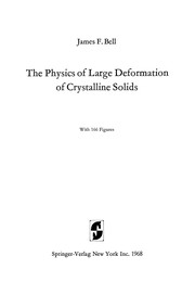 Front cover of The Physics of Large Deformation of Crystalline Solids by James F. Bell