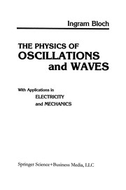 Front cover of The Physics of Oscillations and Waves by Ingram Bloch