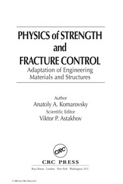 Front cover of Physics of strength and fracture control by Anatoly A. Komarovsky