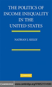 Front cover of The politics of income inequality in the United States by Nathan J. Kelly