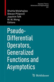 Cover of Pseudo-Differential Operators, Generalized Functions and Asymptotics by Shahla Molahajloo