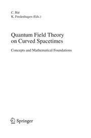 Front cover of Quantum field theory on curved spacetimes by Christian Bär