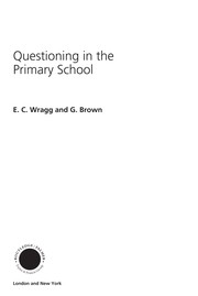 Cover of Questioning in the primary school by Wragg, E. C.