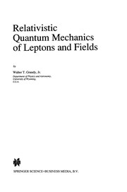 Front cover of Relativistic Quantum Mechanics of Leptons and Fields by Walter T. Grandy