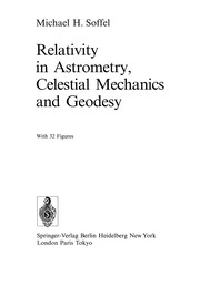 Front cover of Relativity in Astrometry, Celestial Mechanics and Geodesy by Michael H. Soffel