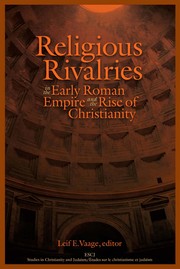 Front cover of Religious rivalries in the early Roman Empire and the rise of Christianity by Leif E. Vaage