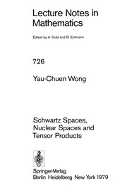 Front cover of Schwartz spaces, nuclear spaces and tensor products by Yau-Chuen Wong