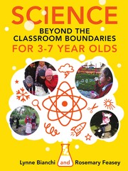 Front cover of Science Beyond The Classroom Boundaries For 3-7 Year Olds by Lynne Bianchi