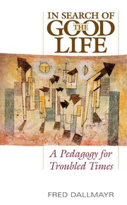 Front cover of In search of the good life by Fred R. Dallmayr