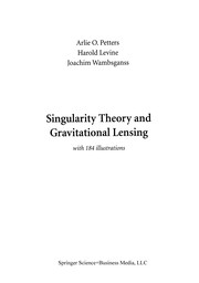Front cover of Singularity Theory and Gravitational Lensing by Arlie O. Petters