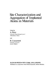 Front cover of Site Characterization and Aggregation of Implanted Atoms in Materials by A. Perez