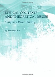 Front cover of Ethical Contexts and Theoretical Issues: Essays in Ethical Thinking by Santiago Sia