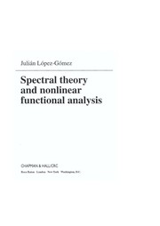 Front cover of Spectral theory and nonlinear functional analysis by Julián López-Gómez