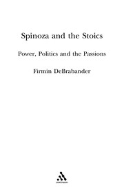 Cover of SPINOZA AND THE STOICS: POWER, POLITICS AND THE PASSIONS by FIRMIN DEBRABANDER