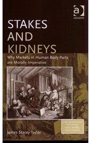 Front cover of STAKES AND KIDNEYS: WHY MARKETS IN HUMAN BODY PARTS ARE MORALLY IMPERATIVE by Taylor, James Stacey
