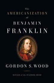Front cover of The Americanization of Benjamin Franklin by Gordon S. Wood