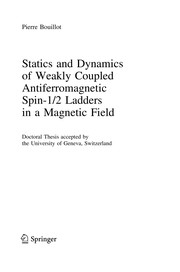 Front cover of Statics and Dynamics of Weakly Coupled Antiferromagnetic Spin-1/2 Ladders in a Magnetic Field by Pierre Bouillot