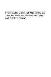 Front cover of Stochastic Modeling and Optimization of Manufacturing Systems and Supply Chains by J. George Shanthikumar