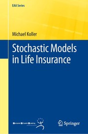 Front cover of Stochastic Models in Life Insurance by Michael Koller