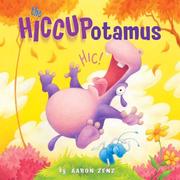 Front cover of The Hiccupotamus by Aaron Zenz