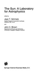Front cover of The Sun: A Laboratory for Astrophysics by Joan T. Schmelz
