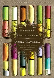 Front cover of Hunting and Gathering by Anna Gavalda