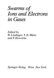 Front cover of Swarms of Ions and Electrons in Gases by Werner Lindinger