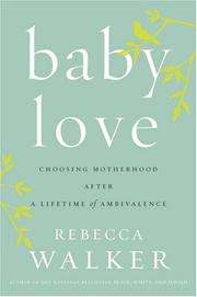 Front cover of Baby Love by Rebecca Walker