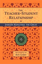 Cover of The teacher-student relationship by Jamgon Kongtrul Lodro Thaye