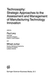 Front cover of Technosophy: Strategic Approaches to the Assessment and Management of Manufacturing Technology Innovation by Paul Levy
