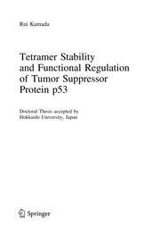 Front cover of Tetramer Stability and Functional Regulation of Tumor Suppressor Protein p53 by Rui Kamada