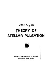 Front cover of The theory of stellar pulsation by John P. Cox