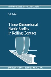 Front cover of Three-Dimensional Elastic Bodies in Rolling Contact by J. J. Kalker