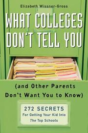 Cover of What Colleges Don't Tell You (And Other Parents Don't Want You to Know) by Elizabeth Wissner-Gross