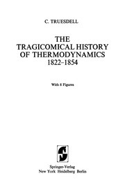 Front cover of The Tragicomical History of Thermodynamics, 1822-1854 by Clifford Ambrose Truesdell