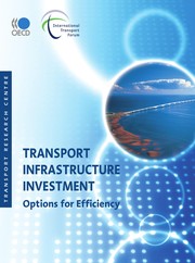 Front cover of Transport Infrastructure Investment by International Transport Forum