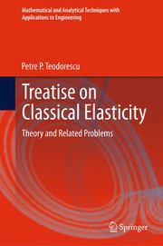 Front cover of Treatise on Classical Elasticity by Petre P. Teodorescu