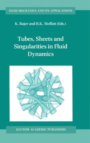 Cover of Tubes, sheets and singularities in fluid dynamics by H. K. Moffatt