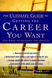 Front cover of The ultimate guide to getting the career you want by Karen O. Dowd